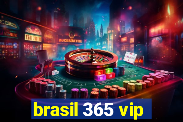 brasil 365 vip